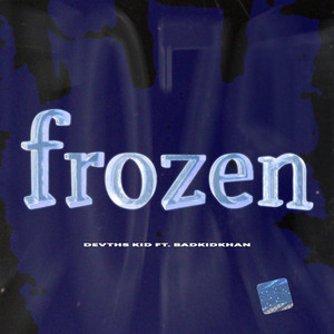 Frozen - ft. Badkidkhan by Aizayah Hills, Badkidkhan, aizayah ayoso