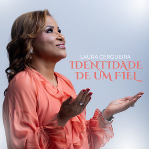 Identidade de um Fiel by Laura Cerqueira