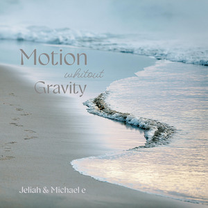 Motion Without Gravity by Jeliah, Michael E