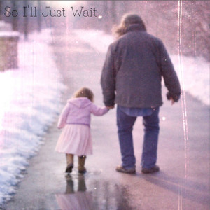 So I'll Just Wait by Leah Rose