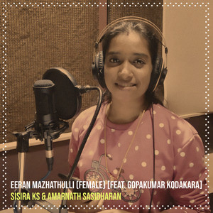 Sisira KS & Amarnath Sasidharan - Eeran Mazhathulli (Female) [feat. Gopakumar Kodakara]