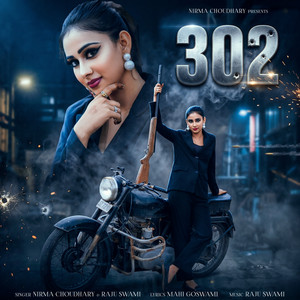 302 by Nirma Choudhary, Raju Swami