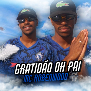 Gratidão Oh Pai by Mc Robenwood