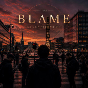 Blame by SevenFiftyTwo