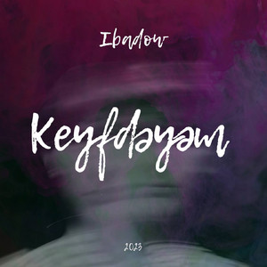 Ibadow - Keyfdəyəm
