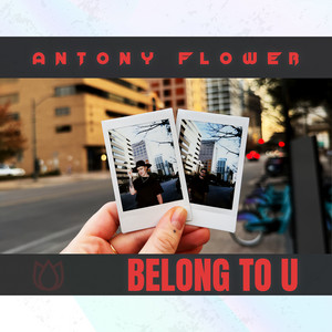 Belong to U by Antony Flower