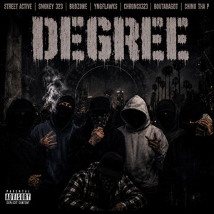 Degree by Street Active, SMOKEY 323, BudzOne, YNGFLAWKZ, Chronsx323, BoutaBagDT