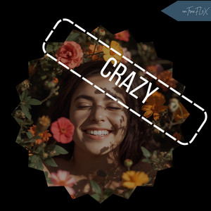 crazy by anTraxFLeX