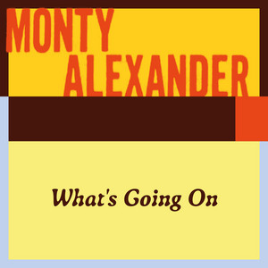 What's going on by Monty Alexander, Luke Sellick, Jason Brown, Bobby Thomas Jr.