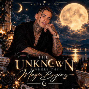 The Unknown Is Where Magic Begins by Ansel king