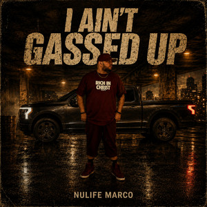 I Ain't Gassed Up by NuLife Marco