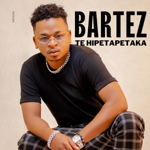 Bartez - Te Hipetapetaka