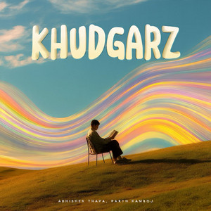 Khudgarz by Abhishek Thapa, Parth Kamboj