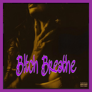 B!tch Breathe