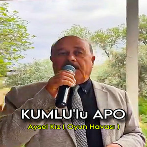 AYSEL KIZ KUMLULU APO