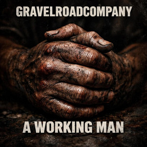A Working Man by GravelRoadCompany