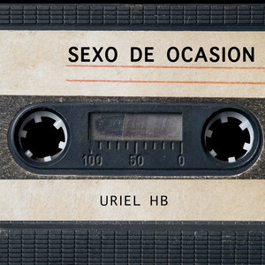 Sexo De Ocasión by Uriel HB