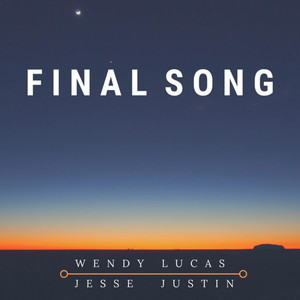 Final Song by Wendy Lucas, Jesse Justin