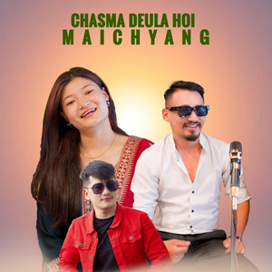 Shyam Theeng - Chasma Deula Hoi Maichyang (feat. Mendo Pakhrin)