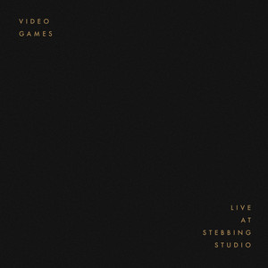 Video Games (Live at Stebbing Studio)