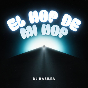 El Hop de Mi Hop by DJ BASILEA