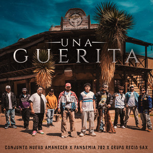 Conjunto Nuevo Amanecer, Pandemia 702 & Grupo Recio Sax - una güerita