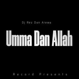 Dj Rez Dan Arewa - Umma Dan Allah (feat. Farida Ambatu Bauchi)