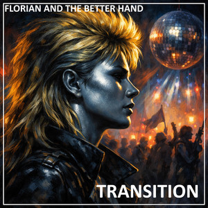 Transition by Florian and the Better Hand