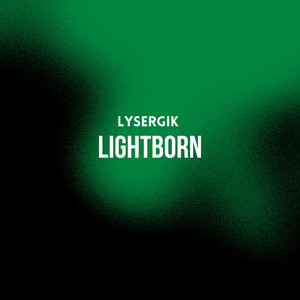 Lightborn - Radio Edit by Lysergik