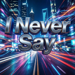 I Never Say by NAIYAN BAND