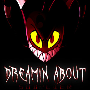 Dreamin About