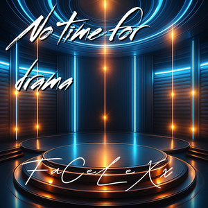 No Time for Drama by FaCeLeXx