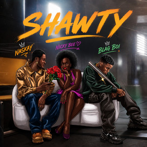 Shawty by Naskay, Nicky Bee, Blag Boi
