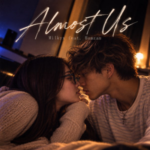 Almost Us (feat. Hamzan) by Milkyx, Hamzan