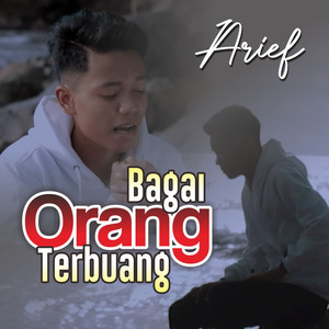 Arief - Bagai Orang Terbuang