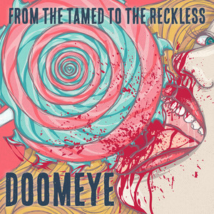 DOOMEYE — From the Tamed to the Reckless
