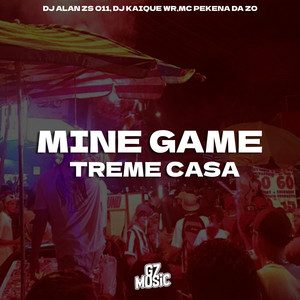 DJ ALAN ZS O11 & DJ Kaique wr - Mine Game Treme Casa (feat. MC PEKENA DA ZO)