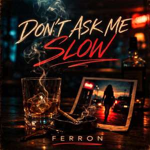 Don't Ask Me Slow by Ferron