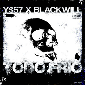 TODO FRIO by Y$57, Blackwill