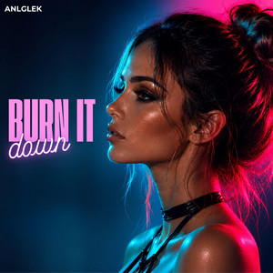 Burn It Down by Anıl Gülek