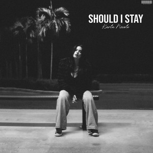 Should I Stay by Karla Nicole