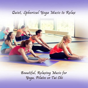 Quiet, Spherical Yoga Music to Relax, Pt. 3 by Farino