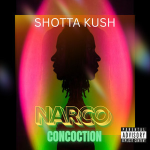 Narco Concoction by Shotta Kush