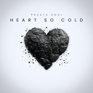 Heart So Cold by Presta Soul