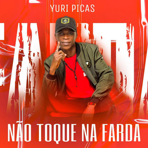Dist Music AO - NÃO TOQUE NA FARDA (feat. Yuri Picas)