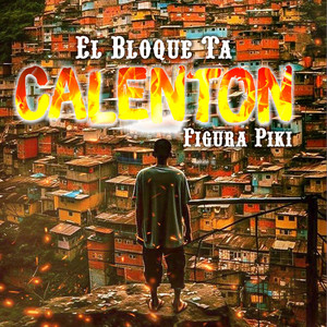 El bloke ta calenton by La Figura Piki