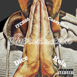 Introduction by ITCH88, CazzyBlax, KOLA, Dice