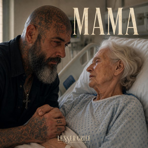 Mama by Lesser Grief