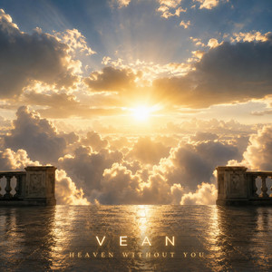Heaven Without You by VEAN