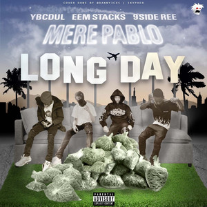 Long Day by Mere Pablo, 9side Ree, EEM STACKS, YoungBagChasers